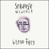Glenn Frey : Strange Weather